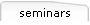 seminars
